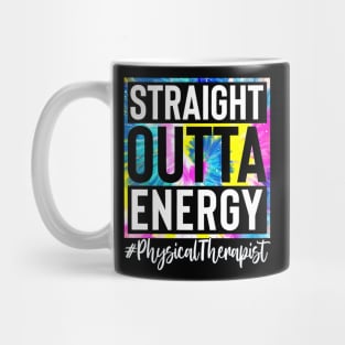 Physical Therapist Life Straight Outta Energy Tie Dye Mug